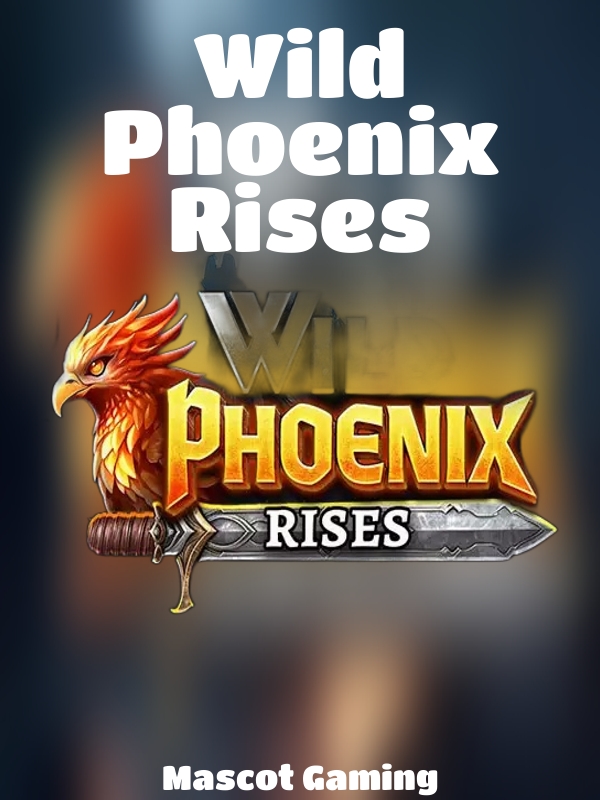 Wild Phoenix Rises slot Mascot Gaming