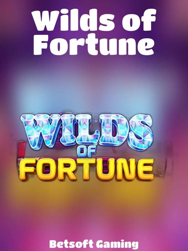 Wilds of Fortune slot Betsoft Gaming