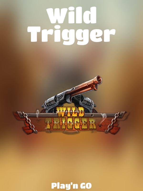 Wild Trigger slot Play'n GO