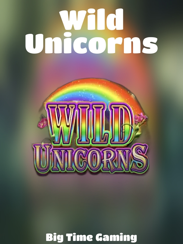 Wild Unicorns slot Big Time Gaming