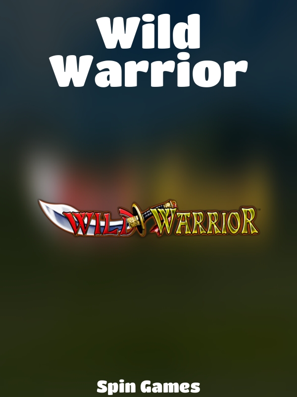 Wild Warrior slot Spin Games