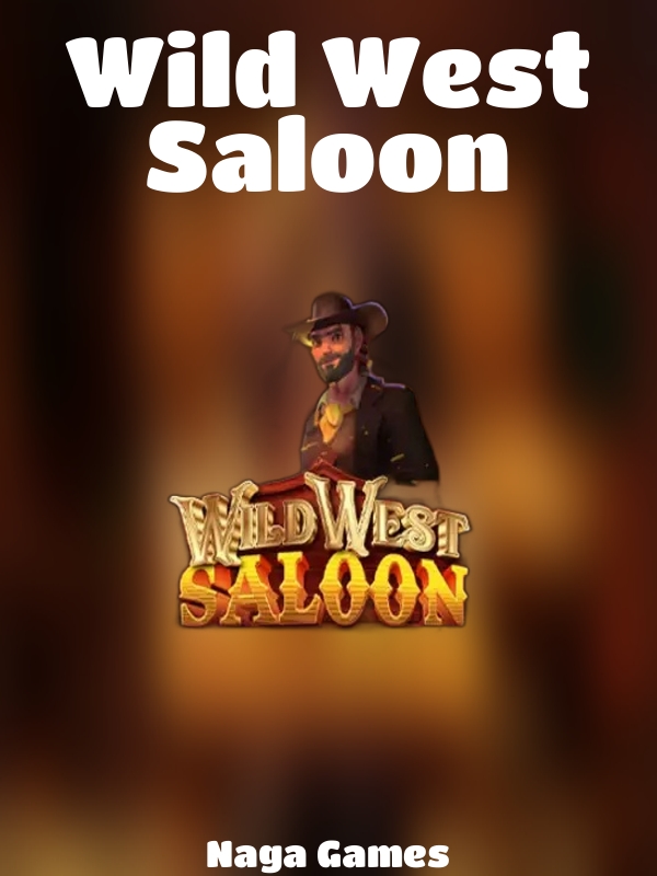 Wild West Saloon slot Naga Games