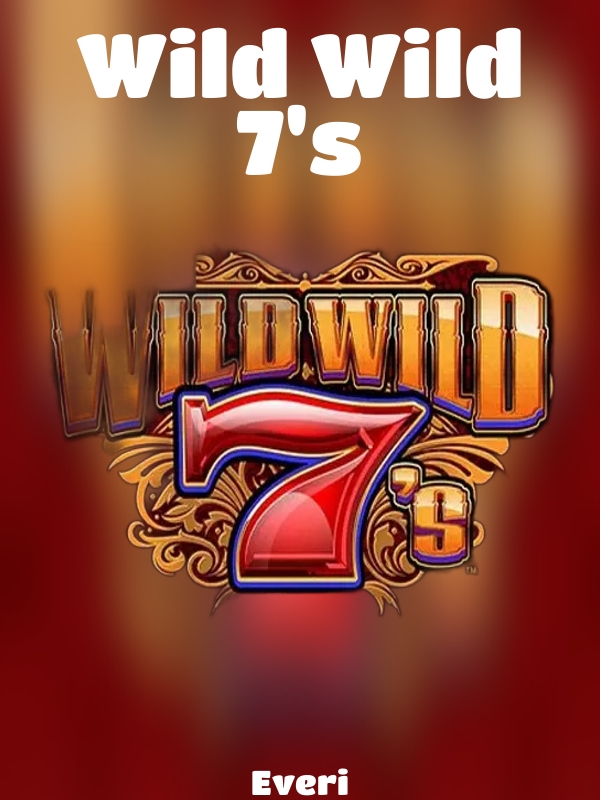 Wild Wild 7's slot Everi