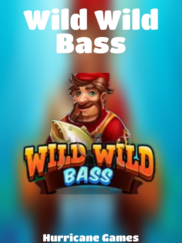 Wild Wild Bass slot Hurricane Games