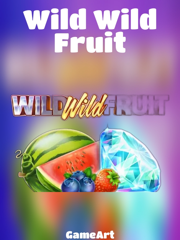 Wild Wild Fruit slot GameArt