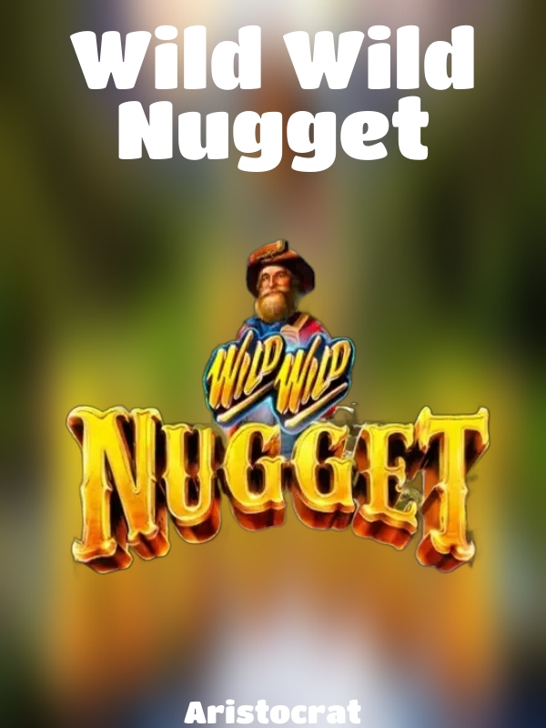 Wild Wild Nugget slot Aristocrat