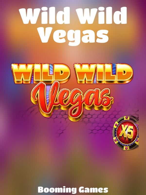 Wild Wild Vegas slot Booming Games