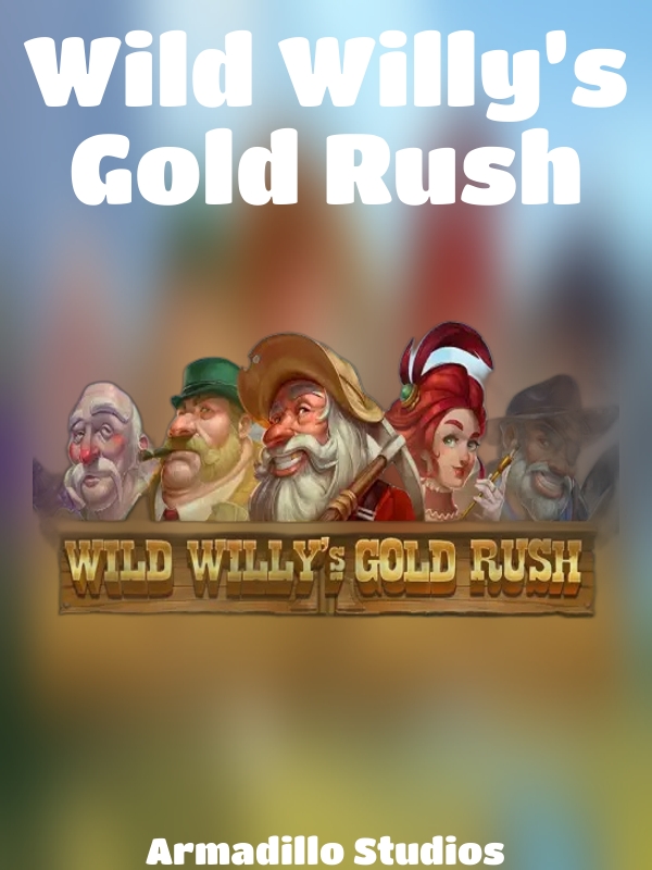 Wild Willy’s Gold Rush slot Armadillo Studios