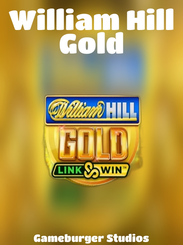 William Hill Gold slot Gameburger Studios