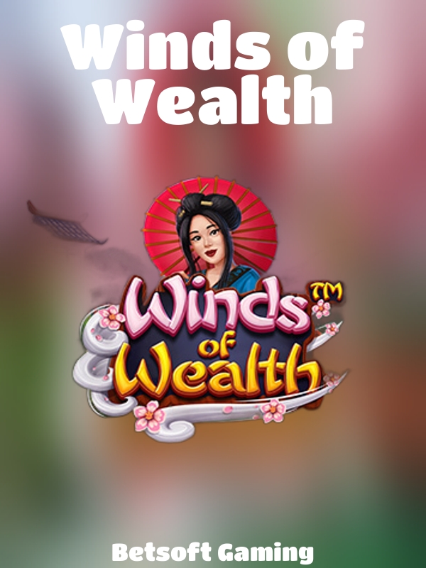 Winds of Wealth slot Betsoft Gaming