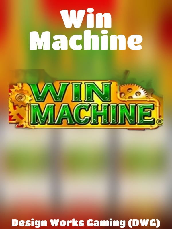 Win Machine slot Design Works Gaming (DWG)