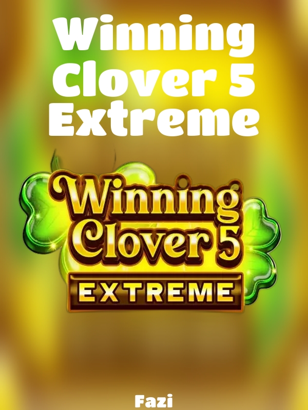 Winning Clover 5 Extreme slot Fazi