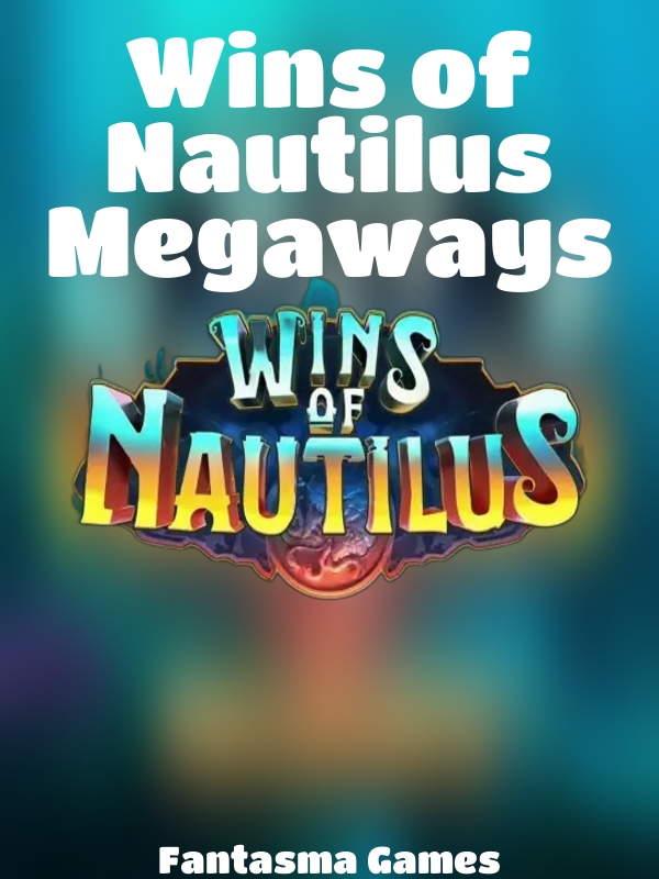 Wins of Nautilus Megaways slot Fantasma Games