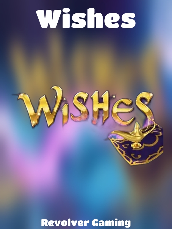 Wishes slot Revolver Gaming