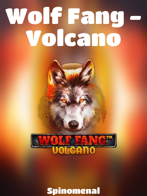 Wolf Fang - Volcano slot Spinomenal