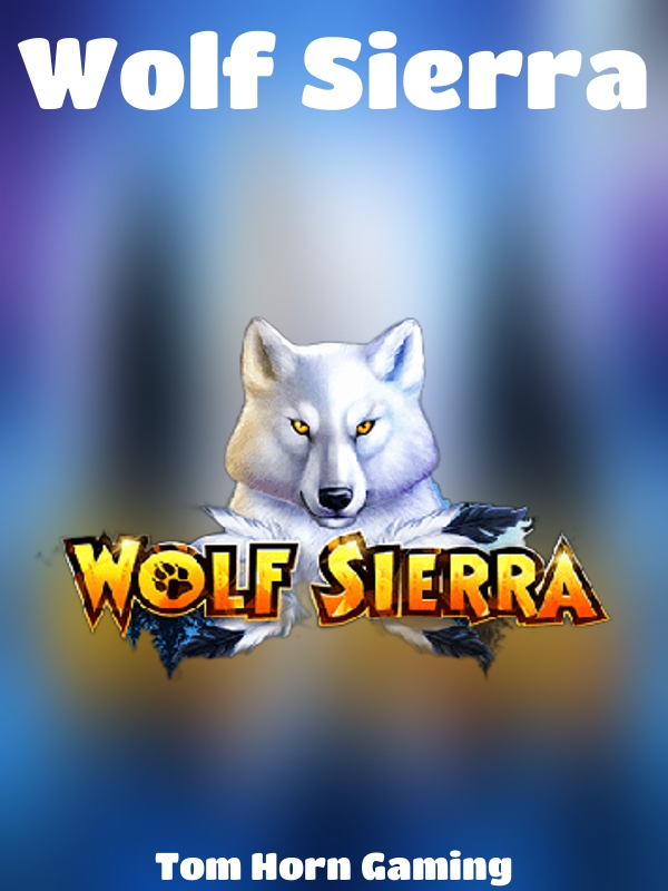 Wolf Sierra slot Tom Horn Gaming