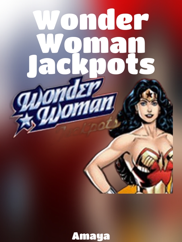 Wonder Woman Jackpots slot Amaya