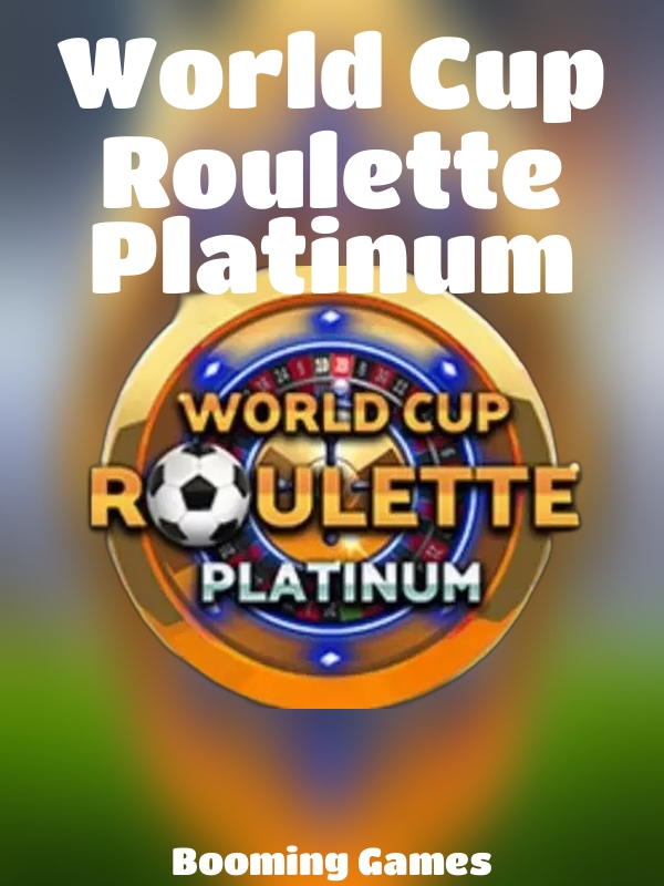 World Cup Roulette Platinum slot Booming Games