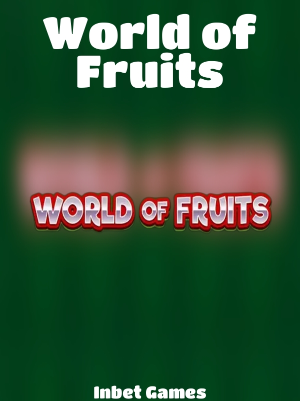 World of Fruits slot Inbet Games