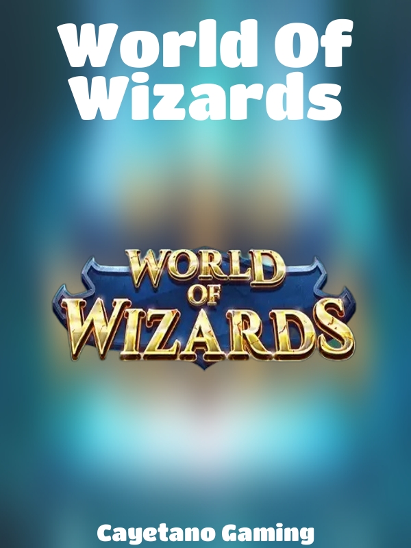 World Of Wizards slot Cayetano Gaming