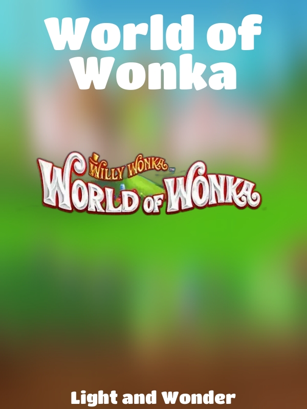 World of Wonka slot Light and Wonder