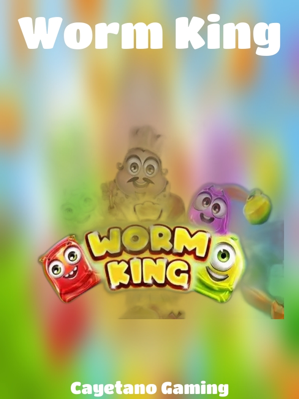 Worm King slot Cayetano Gaming