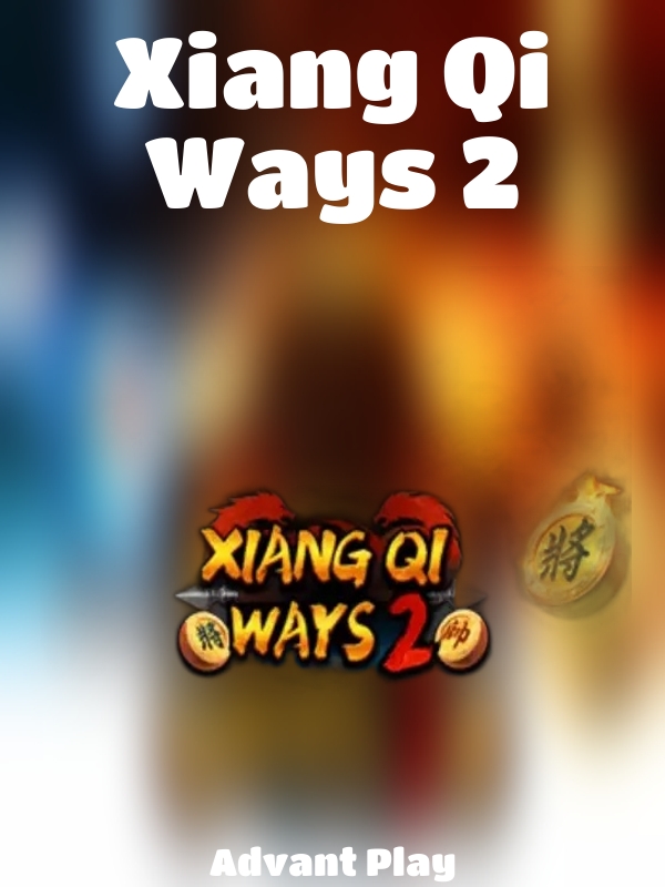 Xiang Qi Ways 2 slot Advant Play