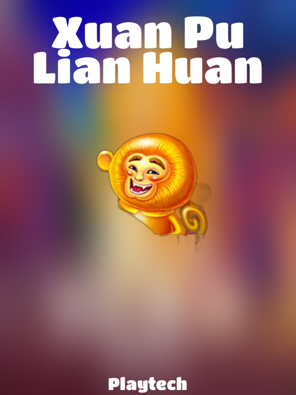 Xuan Pu Lian Huan slot Playtech