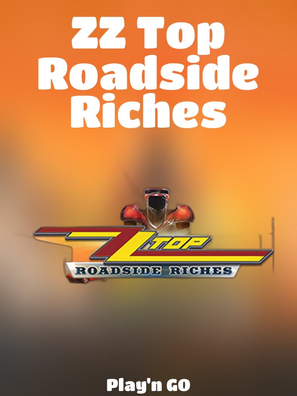 ZZ Top Roadside Riches slot Play'n GO