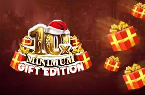 10x Minimum Gift Edition