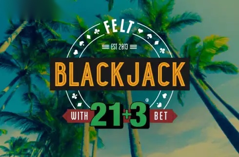 21+3 Blackjack slot Felt Gaming