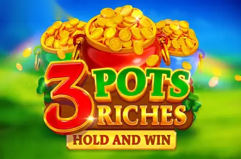 3 Pots Riches: Hold and Win