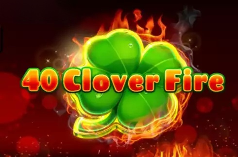 40 Clover Fire