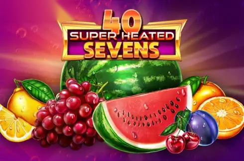 40 Super Heated Sevens