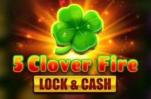 5 Clover Fire - Lock & Cash