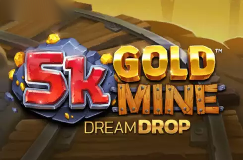 5k Gold Mine Dream Drop slot 4ThePlayer
