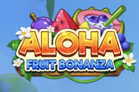 Aloha: Fruit Bonanza