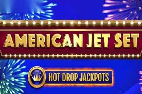 American Jet Set Hot Drop Jackpots