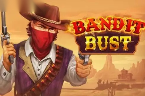 Bandit Bust