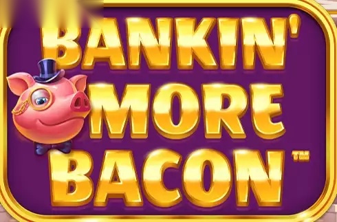 Bankin' More Bacon slot Blueprint Gaming