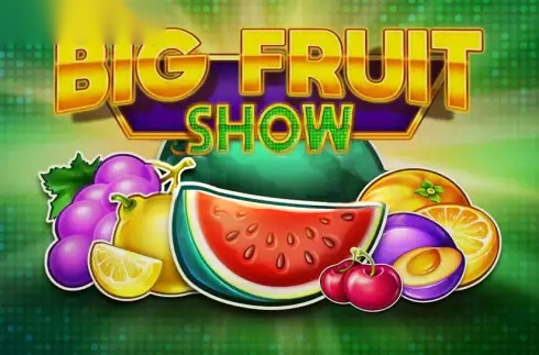 Big Fruit Show slot GameArt