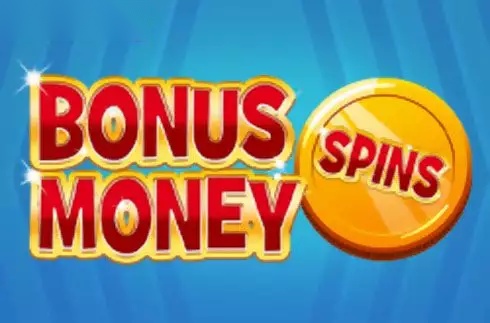 Bonus Money Spins