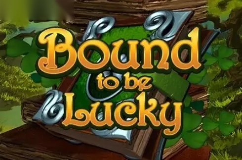 Bound to be Lucky