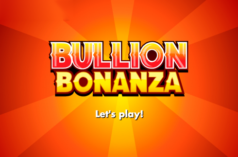 Bullion Bonanza