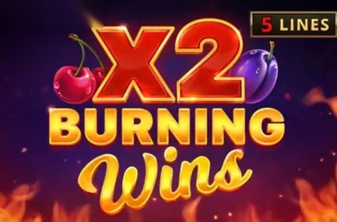 Burning Wins x2