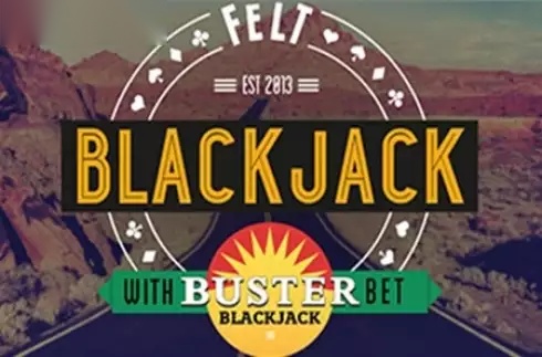 Buster Blackjack slot Felt Gaming