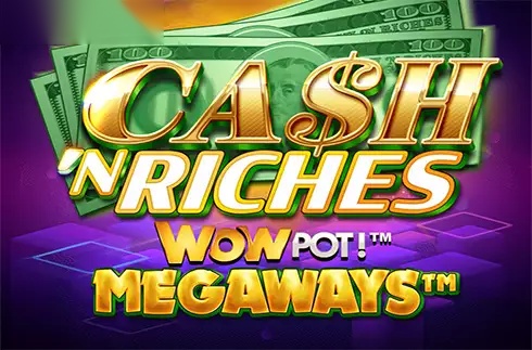 Cash 'N Riches WowPot Megaways