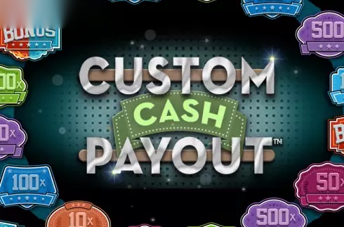 Custom Cash Payout