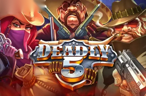 Deadly 5