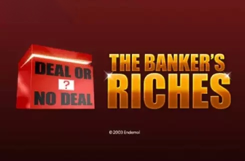 Deal or no Deal: The Banker's Riches